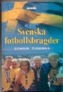 FOTBOLL - FOOTBALL Svenska Fotbollsbragder genom tiderna